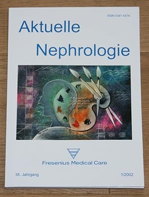 Aktuelle Nephrologie. ISSN 0341-437X. 35. Jahrgang. [Wissenschaftliche Informationen / Fresenius-...