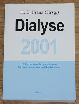Dialyse 2001. 26. Internationale Dialysefachtagung für Krankenschwestern und Krankenpfleger.