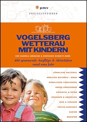 Seller image for Vogelsberg und Wetterau mit Kindern: 400 spannende Ausflge und Aktivitten rund ums Jahr (Freizeitfhrer mit Kindern) for sale by Antiquariat Armebooks