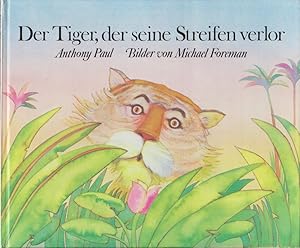 Image du vendeur pour Der Tiger, der seine Streifen verlor / Anthony Paul. Bilder von Michael Foreman. bers. von Ursula Donker / Flgge-Buch mis en vente par Bcher bei den 7 Bergen