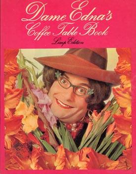 Image du vendeur pour Dame Edna's Coffee Table Book. A Guide to Gracious Living and the Finer Things of Life by One of the First Ladies of World Theatre. mis en vente par Berkelouw Rare Books