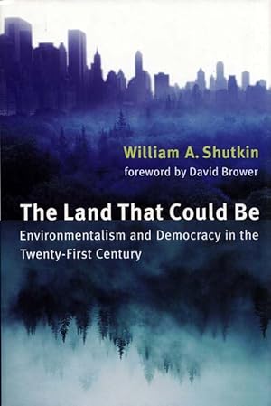 Bild des Verkufers fr The Land That Could Be. Environmentalism and Democracy in the Twenty-First Century zum Verkauf von Adelaide Booksellers