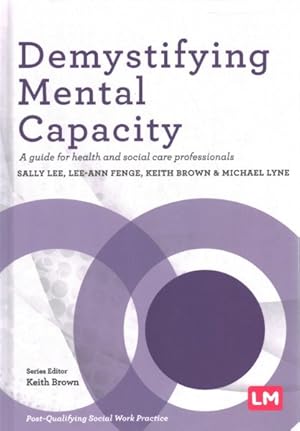 Seller image for Demystifying Mental Capacity : A Guide for Health and Social Care Professionals for sale by GreatBookPrices