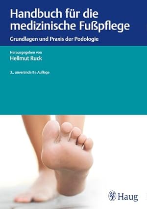Seller image for Handbuch fr die medizinische Fupflege : Grundlagen und Praxis der Podologie for sale by AHA-BUCH GmbH