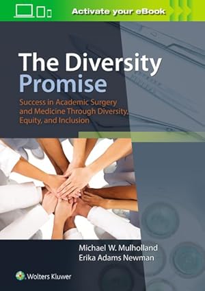 Bild des Verkufers fr Diversity Promise : Success in Academic Surgery and Medicine Through Diversity, Equity, and Inclusion zum Verkauf von GreatBookPrices