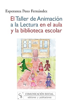 Imagen del vendedor de El taller de animacion a la lectura en el aula y la bibliote a la venta por Imosver