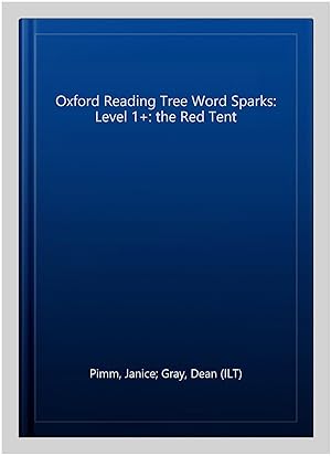 Image du vendeur pour Oxford Reading Tree Word Sparks: Level 1+: the Red Tent mis en vente par GreatBookPrices