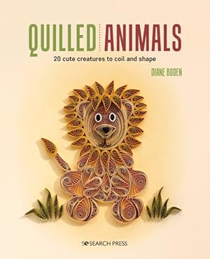 Seller image for Quilled Animals : 20 Cute Creatures to Coil and Shape for sale by GreatBookPrices