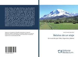 Seller image for Relatos de un viaje : Un recorrido por Chile, Argentina y Bolivia for sale by AHA-BUCH GmbH