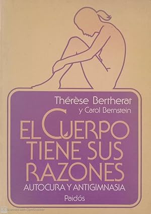 Seller image for El cuerpo tiene sus razones. Autocura y antigimnasia for sale by Llibres Capra