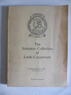 Catalogue of The Collection of Leeds Creamware and Allied Wares formed by Alistair Sampson, Esq.:...