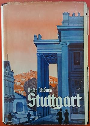 Seller image for Unser schnes Stuttgart. Eine Heimatkunde von Stuttgart. for sale by biblion2