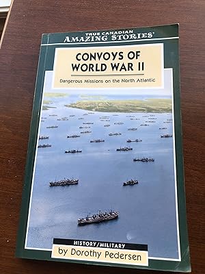 Seller image for Convoys of World War II Tales of Survival, Hope And Bravery (Amazing Stories) (Amazing Stories) True Canadian Amazing Stories for sale by Masons' Books