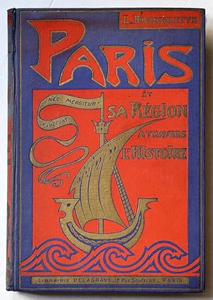 PARIS ET SA REGION A TRAVERS L'HISTOIRE 3e édition.