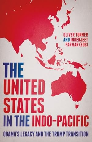 Imagen del vendedor de United States in the Indo-Pacific : Obama's Legacy and the Trump Transition a la venta por GreatBookPrices