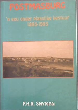 Seller image for Postmasburg : 'n eeu onder plaaslike bestuur 1893 - 1993 for sale by Chapter 1