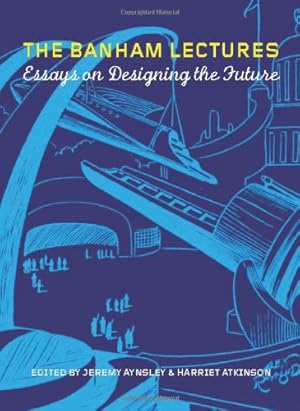 Immagine del venditore per The Banham Lectures: Essays on Designing the Future [Hardcover ] venduto da booksXpress