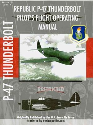 Imagen del vendedor de Pilot's Flight Operating Instructions P-47 B, C,-D and -G Airplanes a la venta por GreatBookPrices