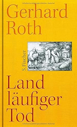 Landläufiger Tod : Roman. / Gerhard Roth: Die Archive des Schweigens ; Band 3