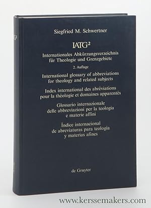 Seller image for IATG . Internationales Abkrzungsverzeichnis fr Theologie und GrenzgebieteZeitschriften, Serien, Lexika, Quellenwerke mit bibliographischen Angaben. 2., berarbeitete und erweiterte Auf;age - International glossary of abbreviations for theology and related subjects. Periodicals, series, encyclopaedias, sources with bibliographical notes - Index international des abrviations pour la thologie et domains apparents - Glossario internazionale delle abbreviazioni per la teologia e matere affini - ndice internacional de abreviaturas para teologa y materias afines. for sale by Emile Kerssemakers ILAB