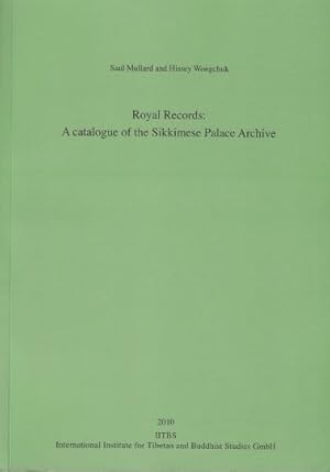 Royal Records: A catalogue of the Sikkimese Palace Archive. Published in cooperation with the Nam...