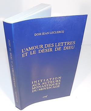 L’AMOUR DES LETTRES ET LE DÉSIR DE DIEU initiation aux auteurs monastiques du Moyen-Age