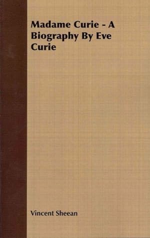Seller image for Madame Curie : A Biography by Eve Curie for sale by GreatBookPrices