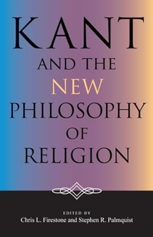 Immagine del venditore per Kant And the New Philosophy of Religion venduto da GreatBookPrices