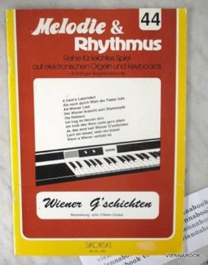 Melodie & Rhythmus Heft 44: Wiener G'schichten (Reihe für leichtes Spiel auf elektronischen Orgel...