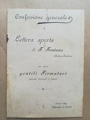 Confessione generale. Lettera aperta di F. Fontana autore-editore ai suoi gentili firmatari passa...