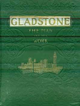 Bild des Verkufers fr Gladstone, The Man and His Work, A Biographical Study. zum Verkauf von Wittenborn Art Books