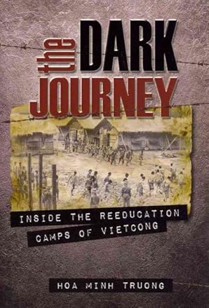 Seller image for Dark Journey : Inside the Reeducation Camps of Viet Cong for sale by GreatBookPrices