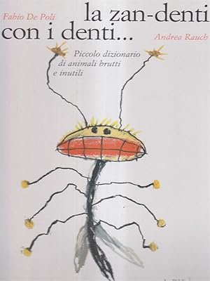 Bild des Verkufers fr La zanza-denti con i denti zum Verkauf von Librodifaccia