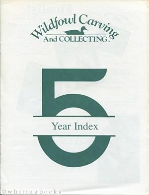 Wildfowl Carving and Collecting - 5 Year Index (1985-1990)