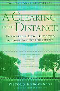 Imagen del vendedor de A Clearing in the Distance: Frederick Law Olmsted and America in the 19th Century. a la venta por Wittenborn Art Books