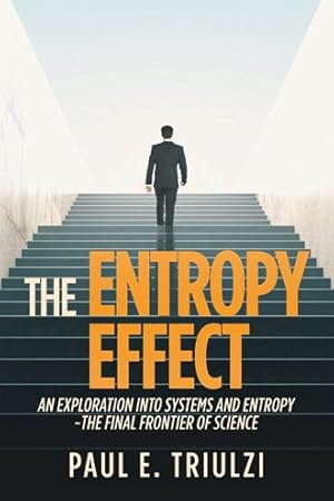 Immagine del venditore per Entropy Effect : An Exploration into Systems and Entropy the Final Frontier of Science venduto da GreatBookPrices