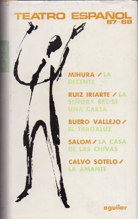TEATRO ESPAÑOL 1967 - 68 - MIHURA, RUIZ IRIARTE, BUERO VALLEJO, SALOM, CALVO SOTELO.
