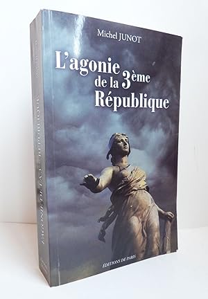 Image du vendeur pour L'agonie de la 3me Rpublique mis en vente par Librairie KOEGUI