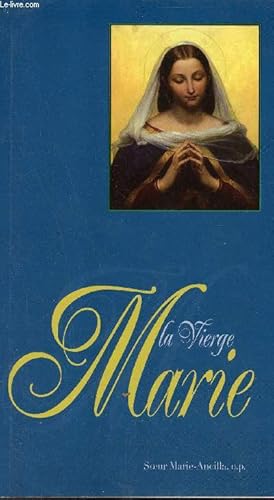 Bild des Verkufers fr La Vierge Marie. zum Verkauf von Le-Livre