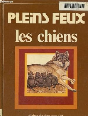 Seller image for Les chiens , collection pleins feux for sale by Le-Livre
