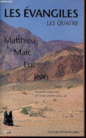 Seller image for Les vangiles les quatre - Matthieu Marc Luc Jean - Nouvelle traduction par soeur Jeanne d'Arc op. for sale by Le-Livre