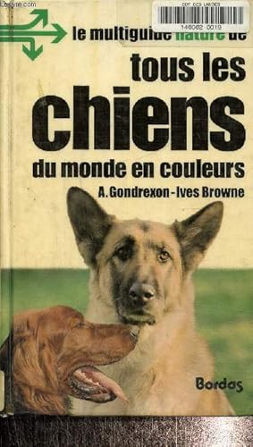 Image du vendeur pour Tous les chiens du monde en couleurs mis en vente par Le-Livre