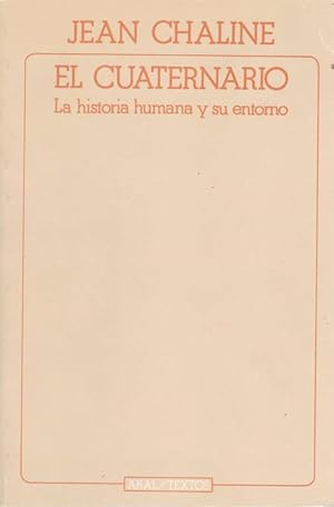 Imagen del vendedor de EL CUATERNARIO.LA HISTORIA HUMANA Y SU ENTORNO a la venta por Asilo del libro