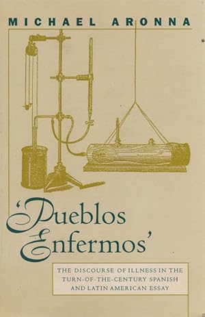 Imagen del vendedor de PUEBLOS ENFERMOS. THE DISCOURSE OF ILLNESS IN THE TURN-OF-THE-CENTURY SPANISH AND LATIN AMERICAN ESSAY a la venta por Asilo del libro