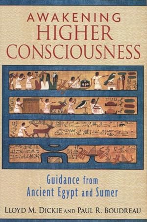 AWAKENING HIGHER CONSCIOUSNESS - Guidance from Ancient Egypt and Sumer