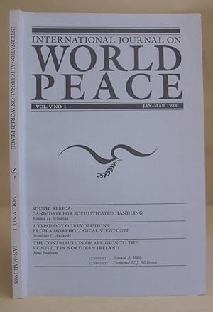 International Journal On World Peace : Vol V, No 1 Jan - Mar 1988 - The Contribution Of Religion ...