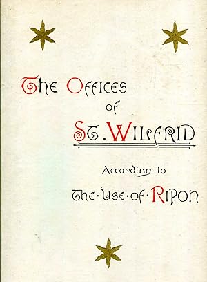 Image du vendeur pour The Offices of St. Wilfrid according to the use of the Church of Ripon: from a Psalter mis en vente par Pendleburys - the bookshop in the hills