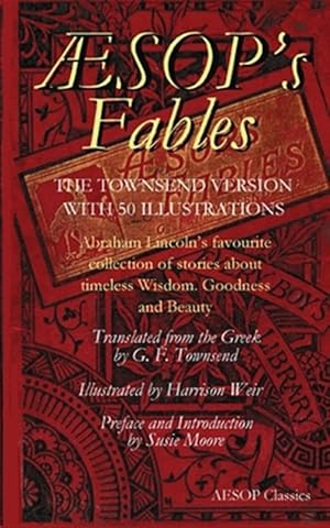 Bild des Verkufers fr Aesops Fables: Abraham Lincoln's favourite collection of stories about timeless wisdom, goodness and beauty zum Verkauf von GreatBookPrices