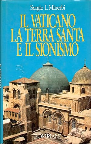 Image du vendeur pour IL VATICANO LA TERRA SANTA E IL SIONISMO mis en vente par Librora