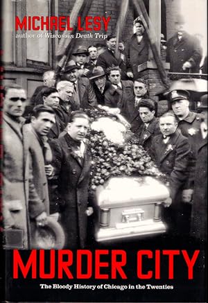 Bild des Verkufers fr Murder City: The Bloody History of Chicago in the Twenties zum Verkauf von Kenneth Mallory Bookseller ABAA